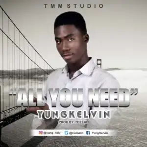 Yung Kelvin - All You Need